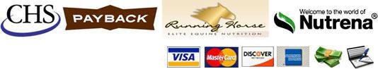 We carry CHS, Payback, Running Horse and Nutrena products. We accept Visa, MasterCard, Discover, American Express, cash, and checks.