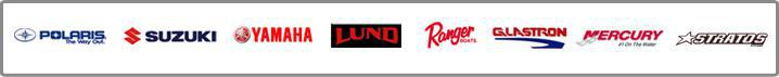 We carry Polaris, Suzuki, Yamaha, Lund, Ranger, Glastron, Mercury, and Stratos products.