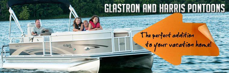 Glastron and Harris pontoons make the perfect addition to your vacation home!