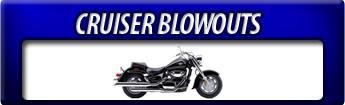 Cruiser Blowouts