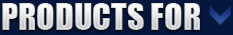 Products For: