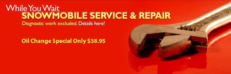 We offer snowmobile service and repair while you wait! Diagnostic work is excluded. Get the details here! Oil Change Special Only $38.95.