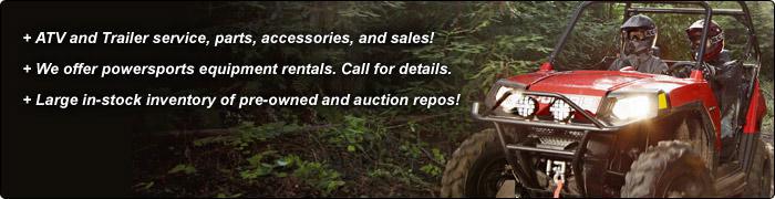 ATV and Trailer service, parts, accessories, and sales! We offer powersports equipment rentals. Call for details. Large in-stock inventory of pre-owned and auction repos!