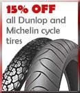 15% off all Dunlop and Michelin cycle tires.