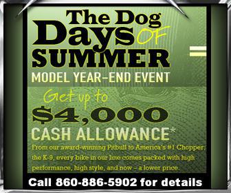The dog days of summer = model year-end event. Get up to $4,000 cash allowance. From our award winning Pitbull to America's #1 chopper, the K-9, every bike in our line comes packed with high performance, high style, and now a lower price.