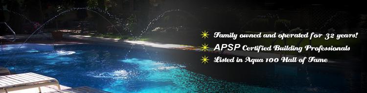 Family owned and operated for 32 years! APSP Certified Building Professionals. Listed in Aqua 100 Hall of Fame.