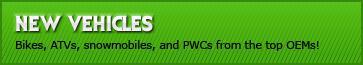 New Vehicles - Bikes, ATVs, snowmobiles, and PWCs from the top OEMs!
