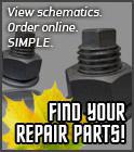 View schematics. Order online. Simple. Find your repair parts!