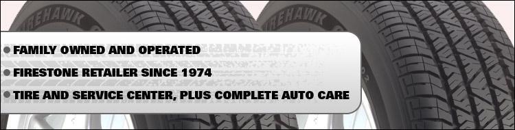 Family Owned and Operated. Firestone Retailer Since 1974. Tire and Service Center, Plus Complete Auto Care.