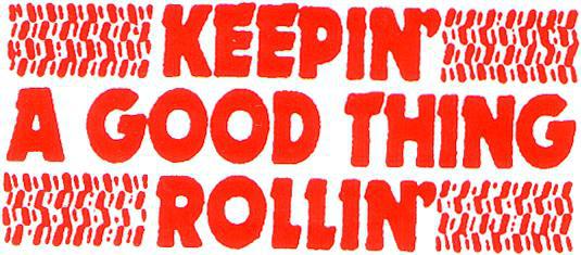 Keepin' a Good Thing Rollin'