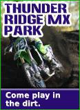 Thunder Ridge MX Park - Come play in the dirt.