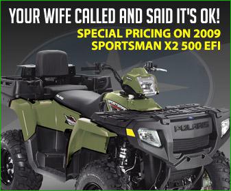 Click here for special pricing on 2009 Sportsman X2 500 EFI.