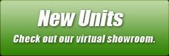 New Units: Check out our virtual showroom.