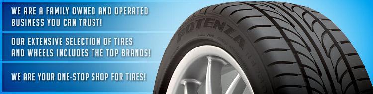 We are a family owned and operated business you can trust! Our extensive selection of tires and wheels includes the top brands! We are your one-stop shop for tires!