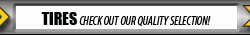 Tires: Check out our quality selection!