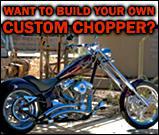 Want to build your own custom chopper?