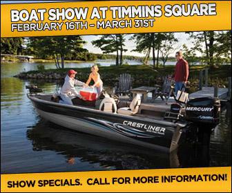 Boat show at Timmins Square February 16th - March 31st. Show Specials. Call for more information.