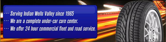 Serving Indian Wells Valley since 1965. We are a complete under-car care center. We offer 24 hour commercial fleet and road service.