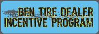 Ben Tire Dealer Incentive Program