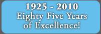 1925-2010. Eighty-five years of Excellence!