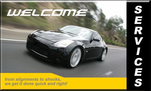 Welcome! From alignments to shocks, we get it done quick and right!