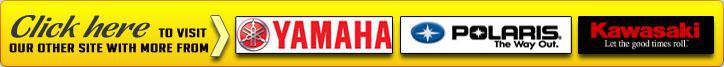 Click here to visit our other site with more from Yamaha, Polaris, and Kawasaki.