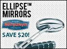 Ellipse Mirrors from Kuryakyn: Save $20!