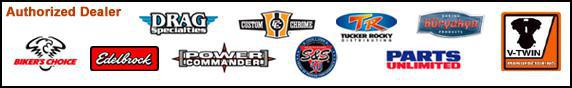 We are an authorized dealer for Drag Specialties, Custom Chrome, Tucker Rocky, Kuryakyn, V-Twin, Biker's Choice, Edelbrock, Power Commander, S&S, and Parts Unlimited.