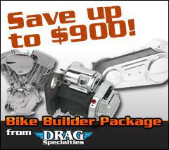 Bike Builder Package from Drag Specialties: Save up to $900!