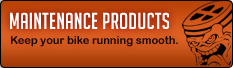 Maintenance Products: Keep your bike running smooth.