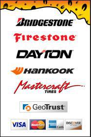 We carry Bridgestone, Firestone, Dayton, Hankook, and MasterCraft tires. We accept Visa, MasterCard, Discover, and American Express. Our site is secured by GeoTrust.