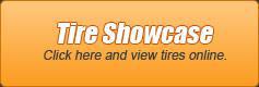 Tire Showcase: Click here and view tires online.