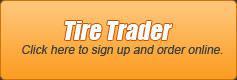 Tire Trader: Click here to sign up and order online.