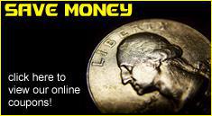 Save money. Click here to view our online coupons!