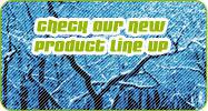 Check out our new product line up