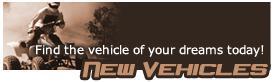 New Vehicles - Find the vehicle of your dreams today!