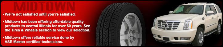 We're not satisfied until you're satisfied. Midtown Auto has been offering affordable quality products to central Illinois for over 50 years. See the Tires & Wheels section to view our selection. Midtown Auto offers reliable service done by ASE Master certified technicians.