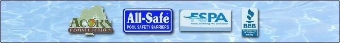 We are affiliated with Acorn Construction, All-Safe Pool Safety Barriers, FSPA, and Better Business Bureau.