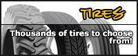 Tires - Thousands of tires to choose from!