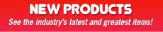New Products: Click here to see the industry's latest and greatest items!