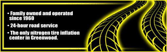 Family owned and operated since 1960. 24-hour road service. The only nitrogen tire inflation center in Greenwood.