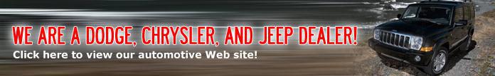 We are a Dodge, Chrysler, and Jeep Dealer! Click here to view our automotive web site!