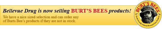 Bellevue Drug is now selling BURT'S BEES products!