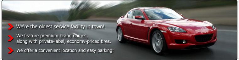 We're the oldest service facility in town! We feature premium brand names, along with private-label, economy-priced tires. We offer a convenient location and easy parking!