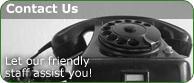 Contact Us - Let our friendly staff assist you!