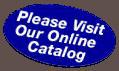 Please visit our online catalog!