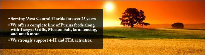 Serving West Central Florida for over 25 years. We offer a complete line of Purina feeds along with Traeger Grills, Morton Salt, farm fencing, and much more. We strongly support 4-H and FFA activities.