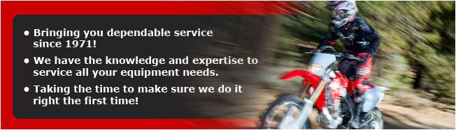 Bringing you dependable service since 1971! We have the knowledge and expertise to service all your equipment needs. Taking the time to make sure we do it right the first time!