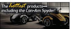The hottest products—including the Can-Am Spyder!