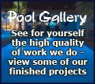 Pool Gallery - See for yourself the high quality work we do.  View some of our finished projects.